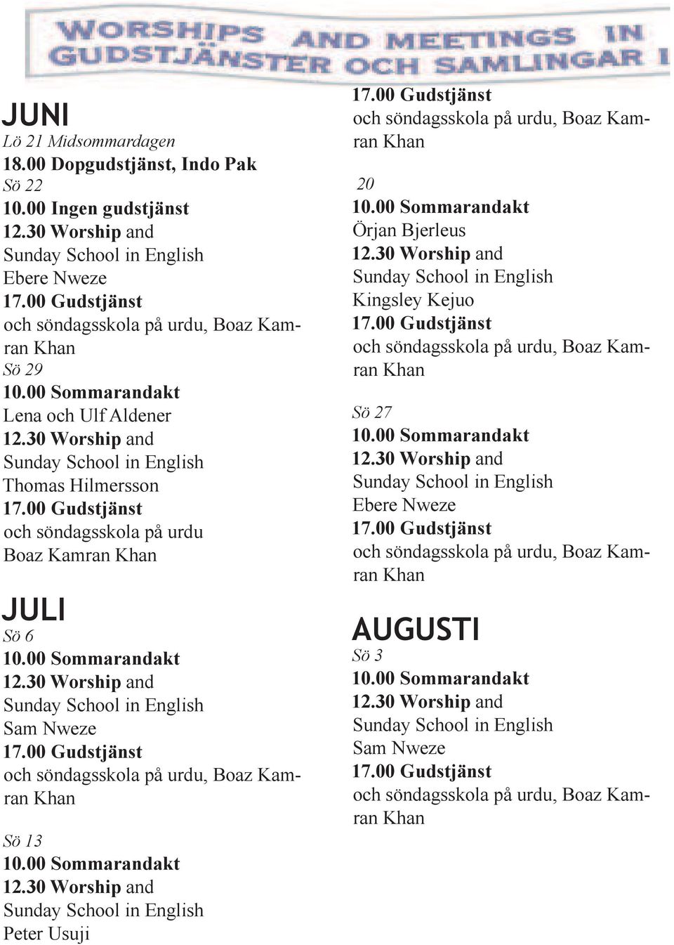 Hilmersson och söndagsskola på urdu Boaz Kamran JULI Sö 6 Sö 13