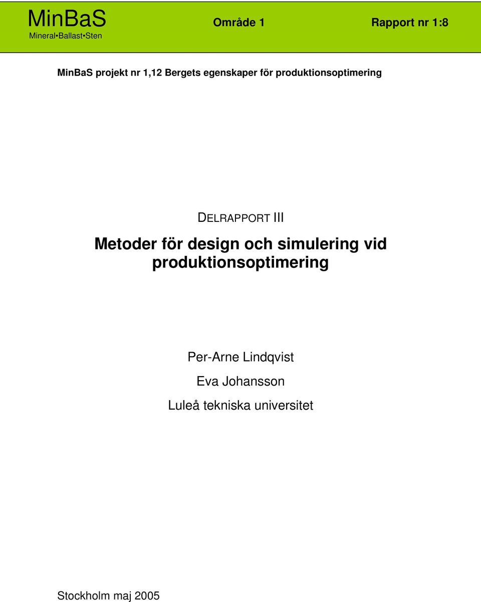 Metoder för design och simulering vid produktionsoptimering Per-Arne