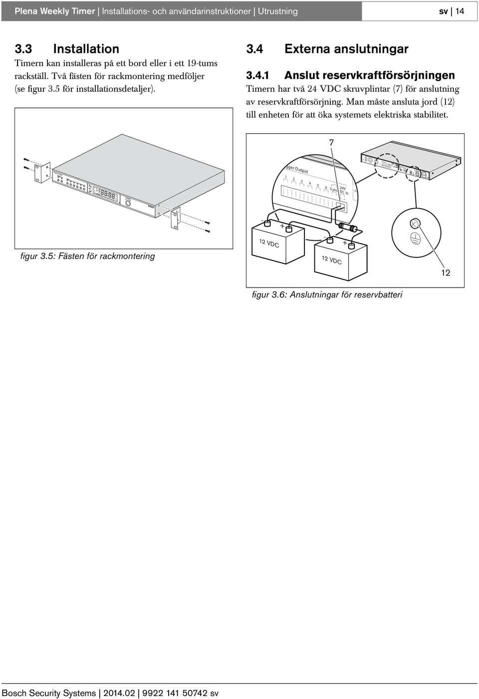 5 för installationsdetaljer). 3.4 