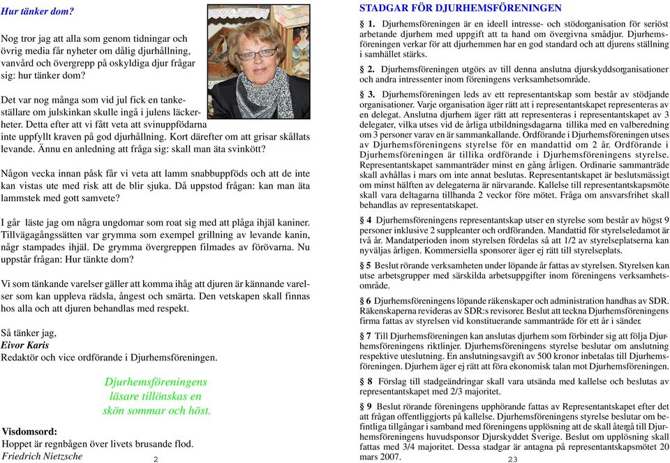 Kort därefter om att grisar skållats levande. Ännu en anledning att fråga sig: skall man äta svinkött?