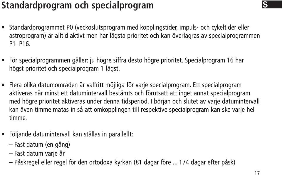 Flera olika datumområden är valfritt möjliga för varje specialprogram.