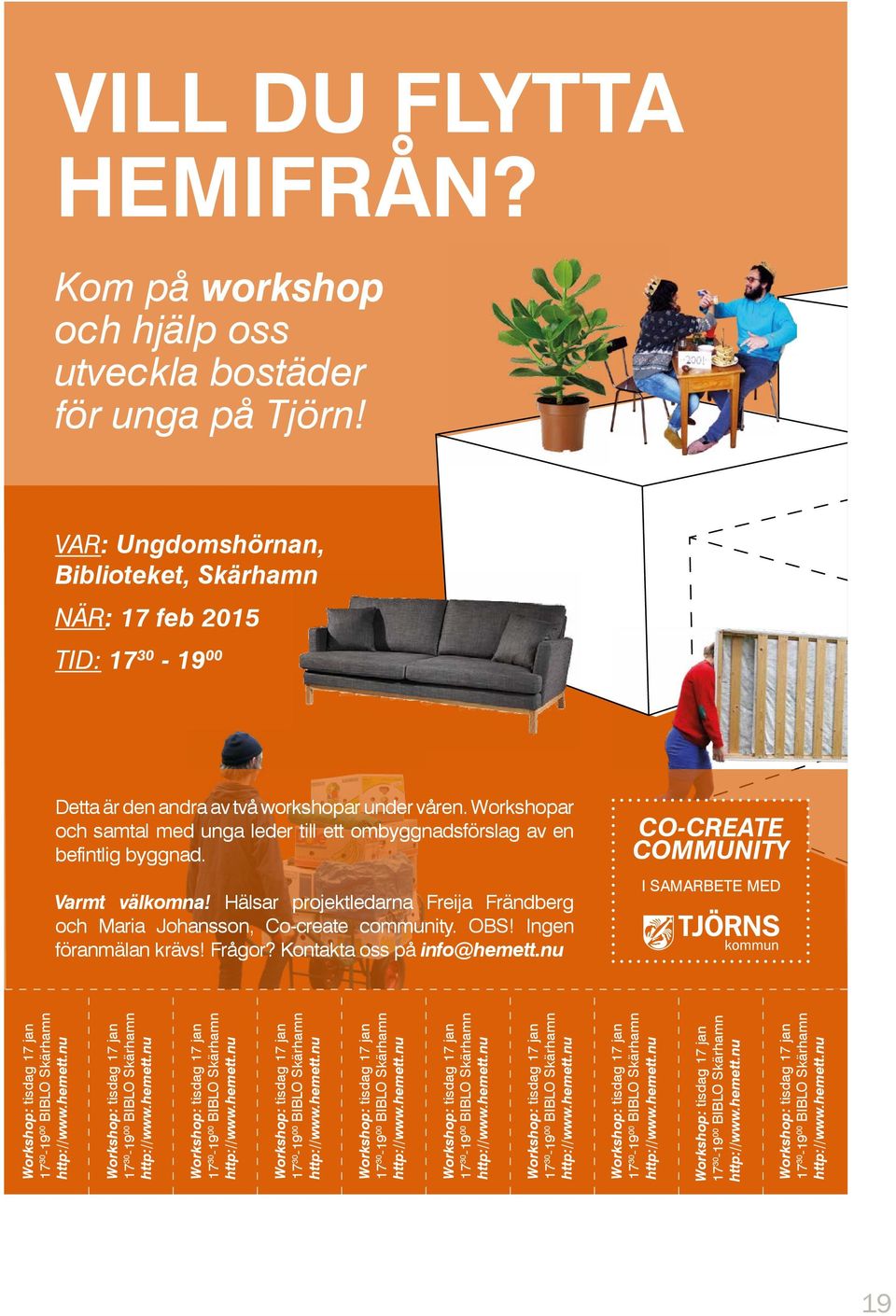 Workshopar och samtal med unga leder till ett ombyggnadsförslag av en befintlig byggnad. Varmt välkomna! Hälsar projektledarna Freija Frändberg och Maria Johansson, Co-create community. OBS!