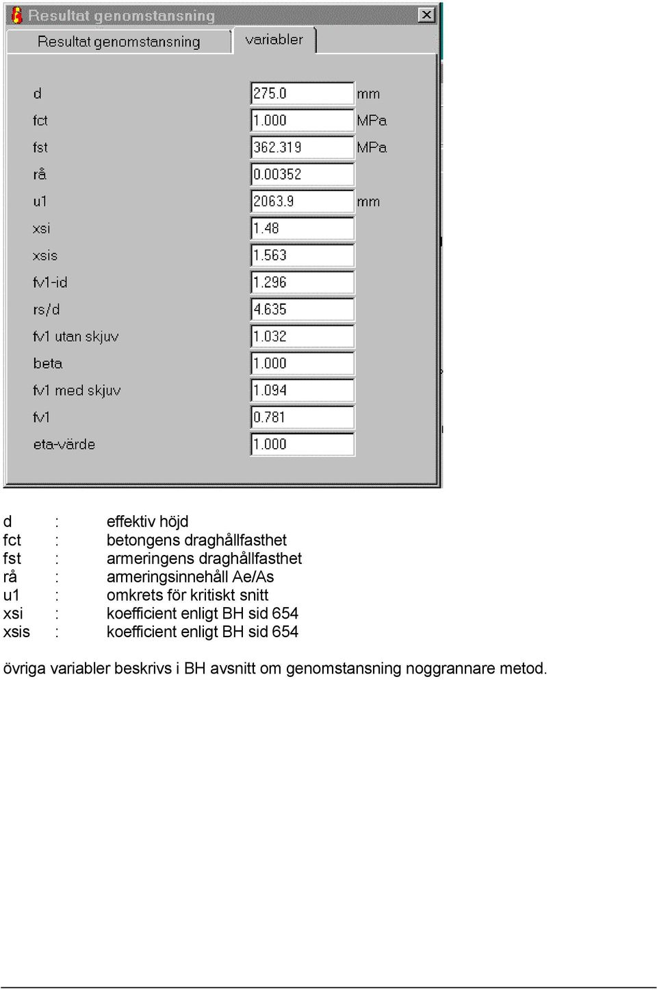 snitt xsi : koefficient enligt BH sid 654 xsis : koefficient enligt BH