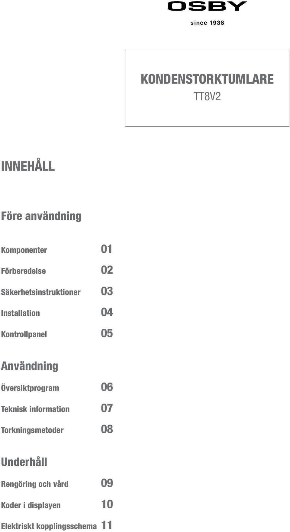 05 Användning Översiktprogram 06 Teknisk information 07