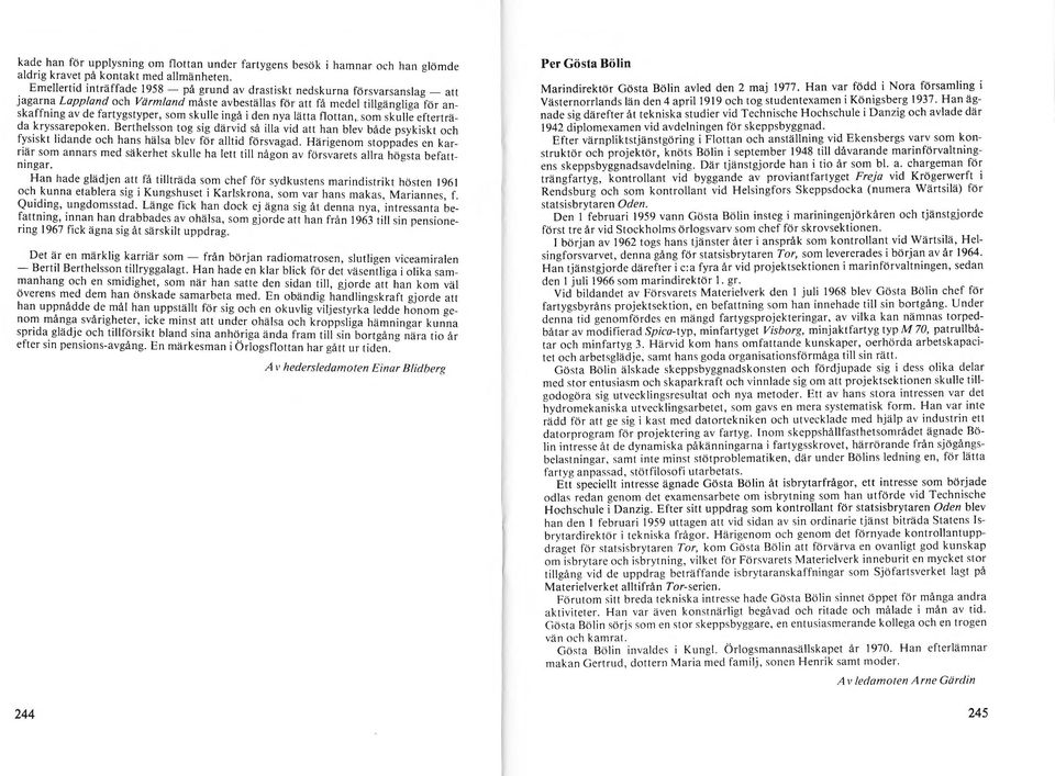 efterträda kryss_arepoken. Berthesson tog sig därvid så ia vid att han bev både psykiskt och f~st sk t idande och ha~s häsa bev för atid försvagad.