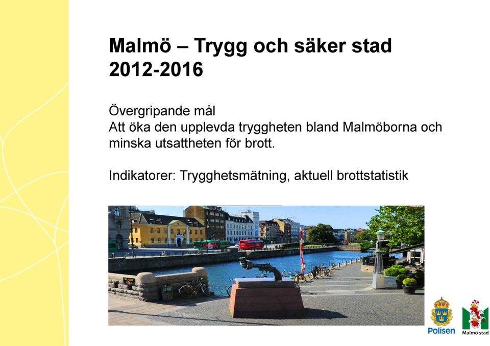 tryggheten bland Malmöborna och minska