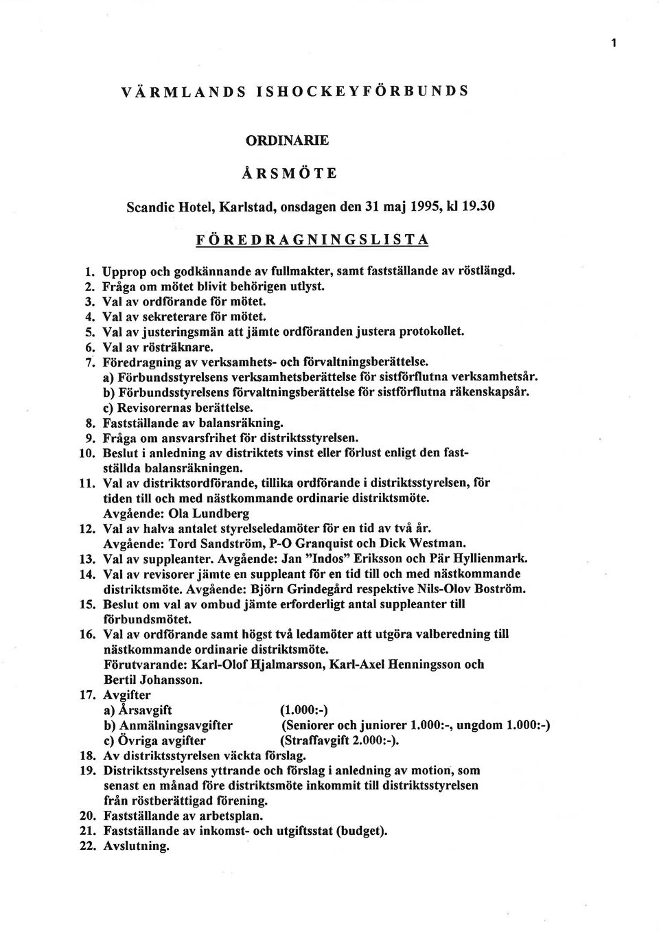 Föredragning av verksamhets- och fìirualtningsberättelse. a) Förbundsstyrelsens verksamhetsberättelse ftir sistfürflutna verksamhetsår.