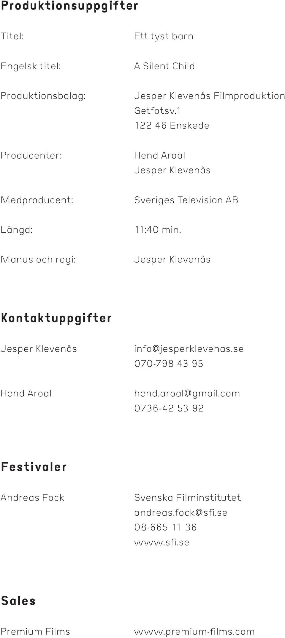 Kontaktuppgifter Hend Aroal info@jesperklevenas.se 070-798 43 95 hend.aroal@gmail.