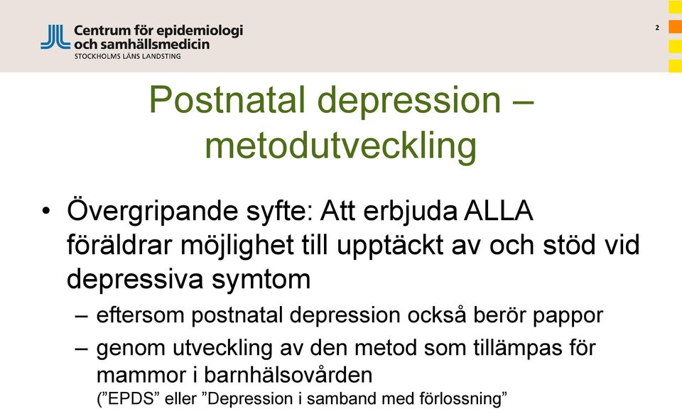 postnatal depression också berör pappor genom utveckling av den metod som