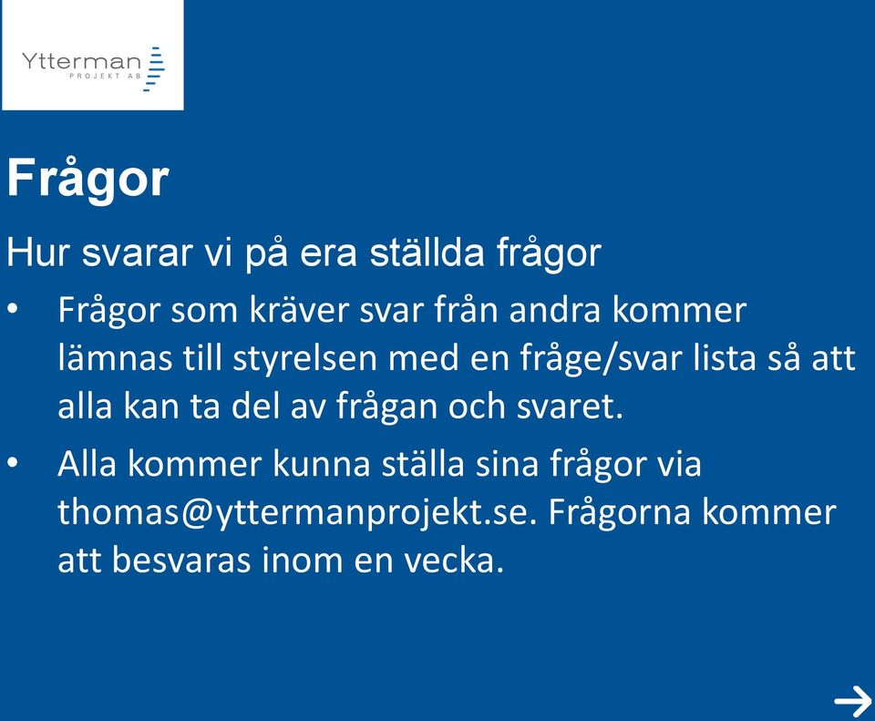 kan ta del av frågan och svaret.