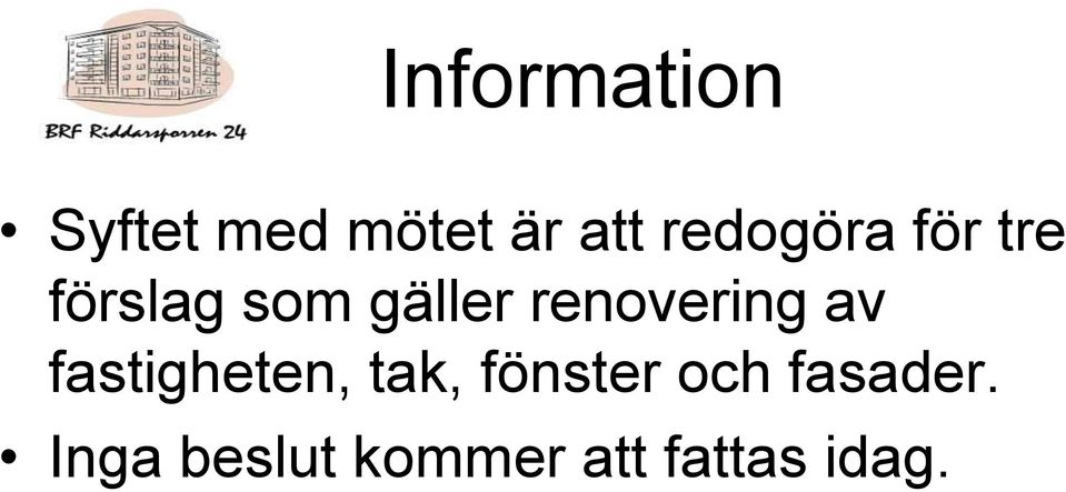 renovering av fastigheten, tak, fönster