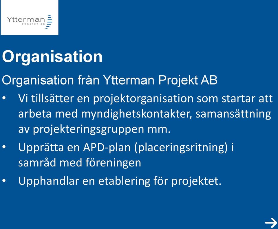 samansättning av projekteringsgruppen mm.