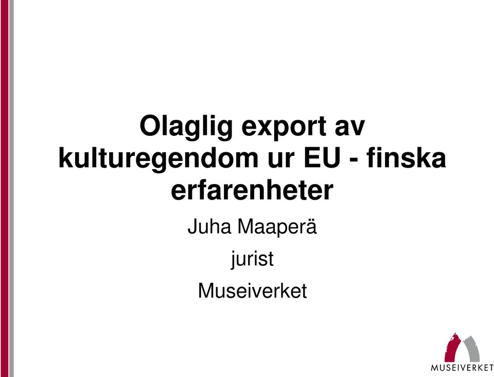 finska erfarenheter