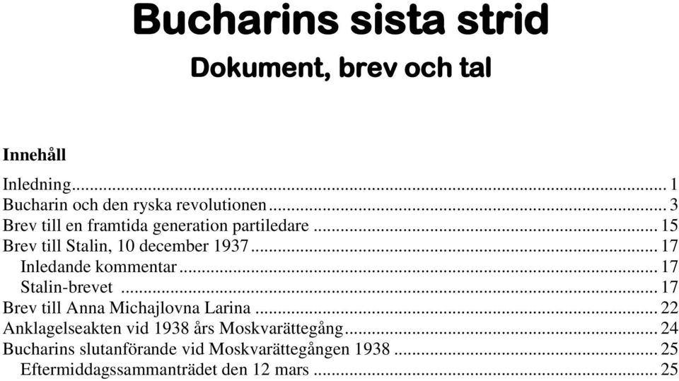 .. 17 Inledande kommentar... 17 Stalin-brevet... 17 Brev till Anna Michajlovna Larina.