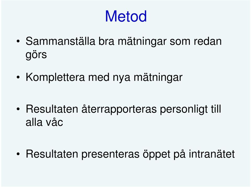 Resultaten återrapporteras personligt till