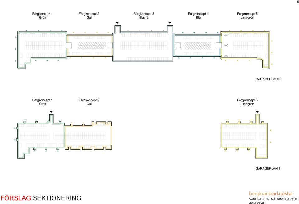 MC GARAGEPLAN 2 Färgkoncept 1 Grön Färgkoncept 2 Gul