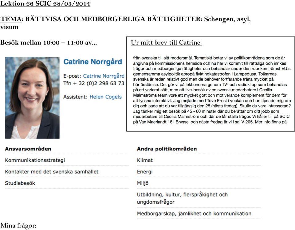 asyl, visum Besök mellan 10:00 11:00 av.