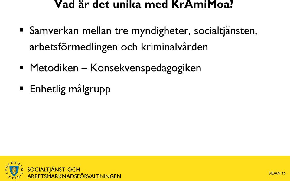 socialtjänsten, arbetsförmedlingen och