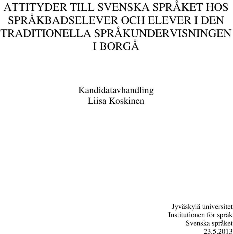 I BORGÅ Kandidatavhandling Liisa Koskinen Jyväskylä