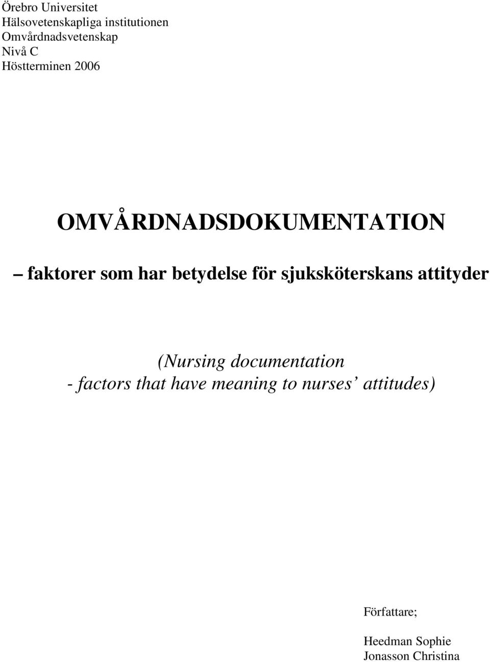 betydelse för sjuksköterskans attityder (Nursing documentation - factors