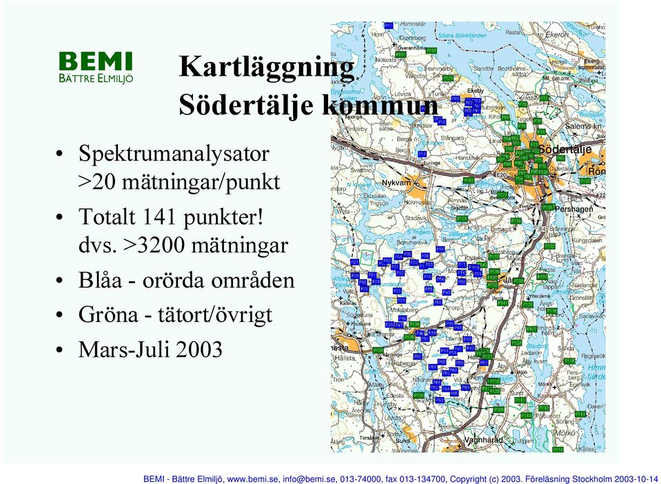 >3200 mätningar Blåa - orörda områden