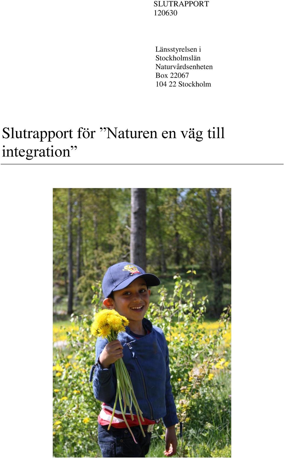 22067 104 22 Stockholm Slutrapport