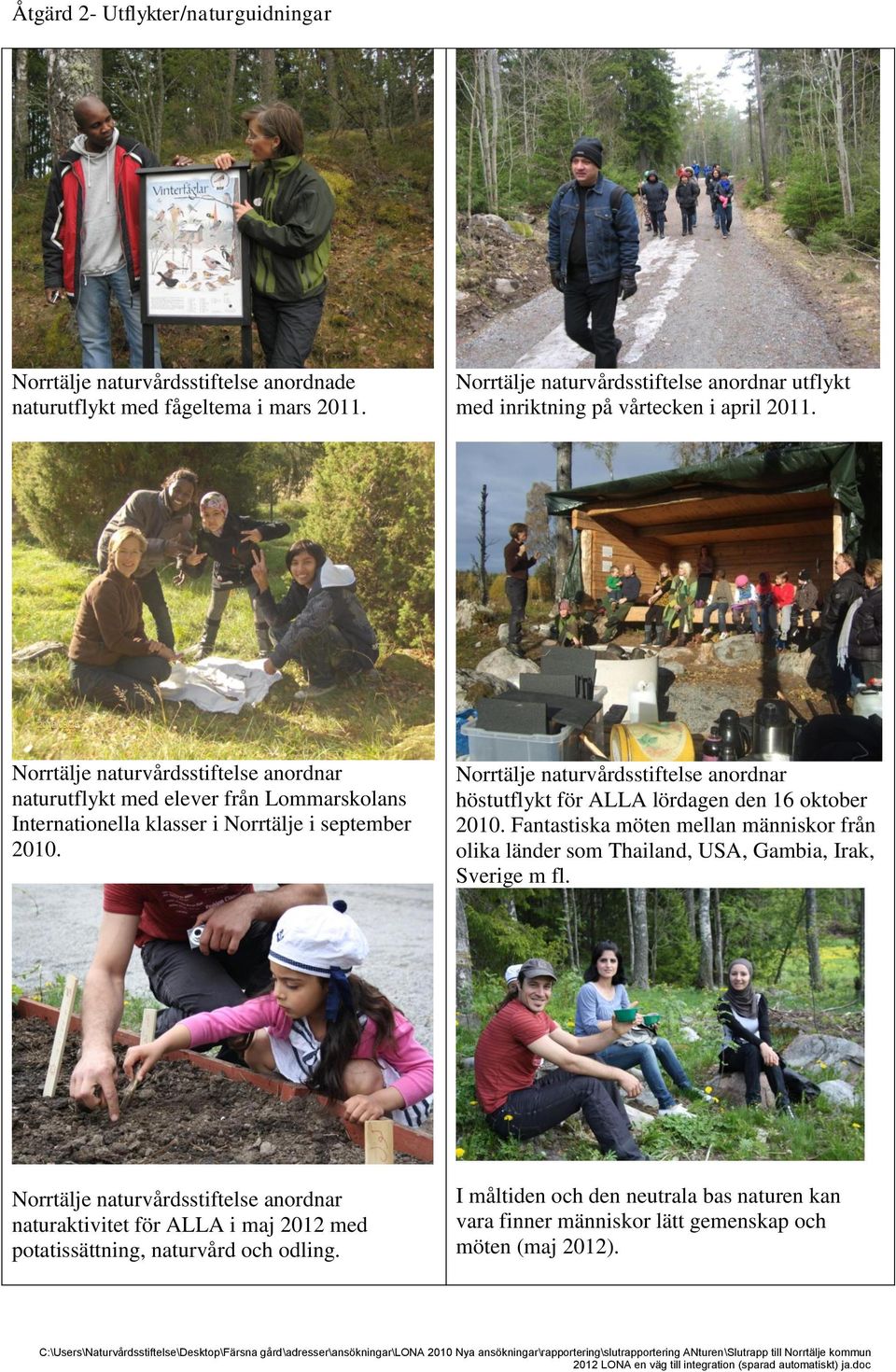 Norrtälje naturvårdsstiftelse anordnar naturutflykt med elever från Lommarskolans Internationella klasser i Norrtälje i september 2010.