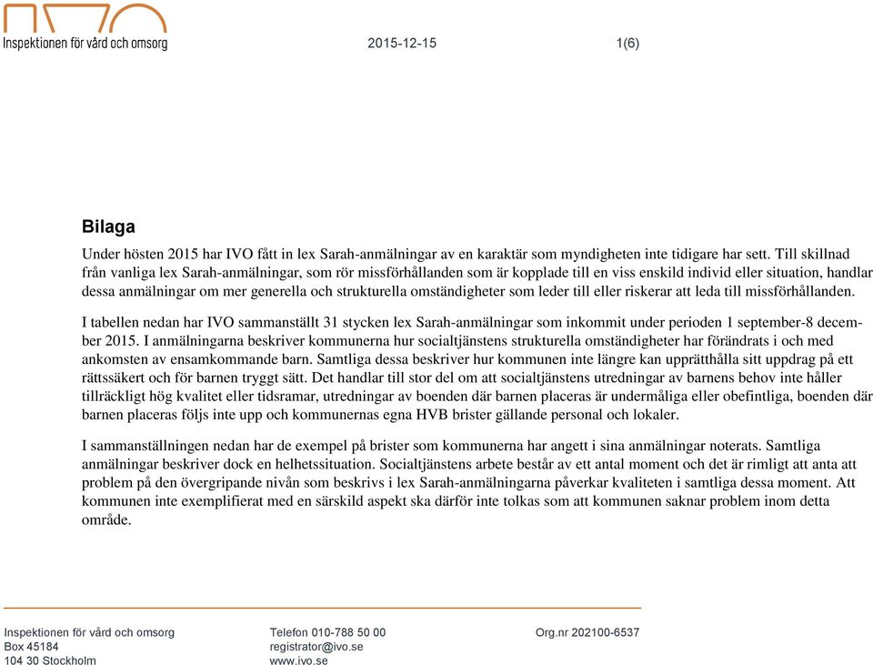 omständigheter som leder till eller riskerar att leda till missförhållanden.