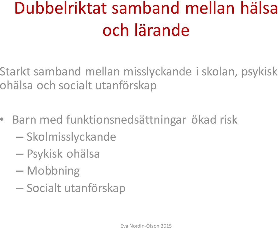 utanförskap Barn med funktionsnedsättningar ökad risk