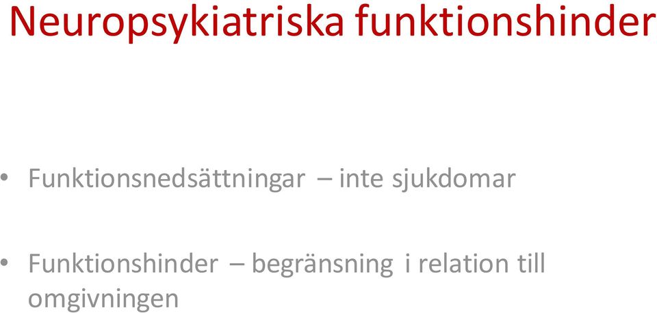 Funktionsnedsättningar inte