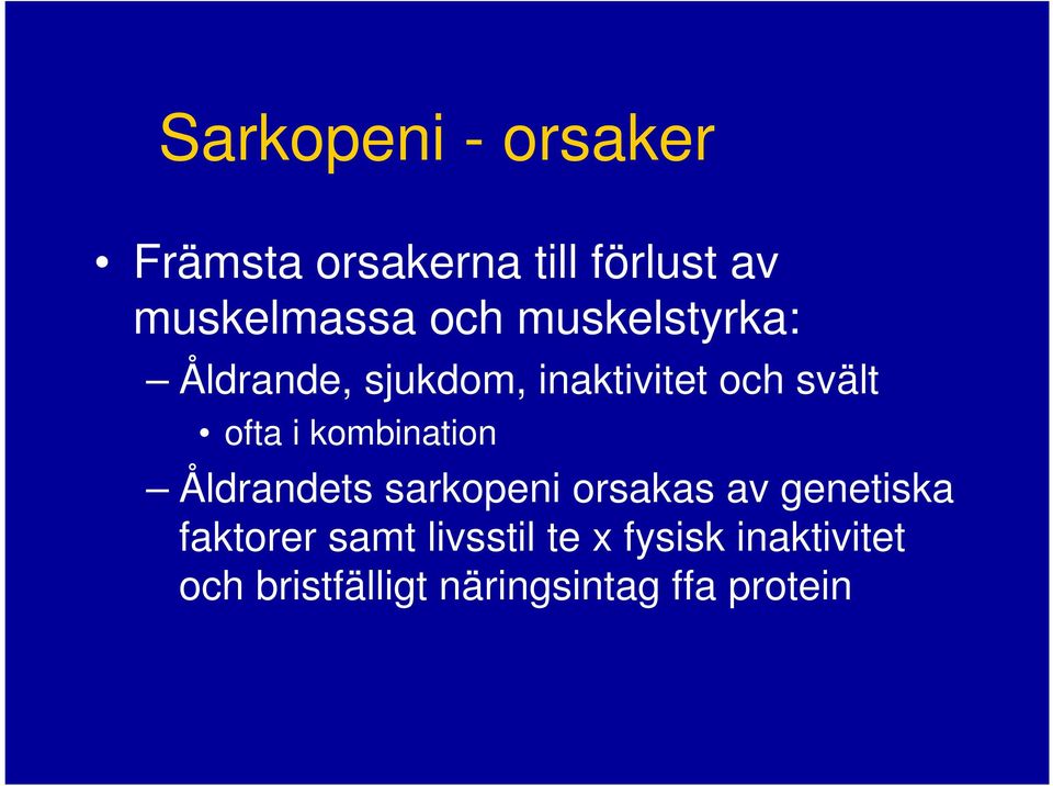 kombination Åldrandets sarkopeni orsakas av genetiska faktorer samt