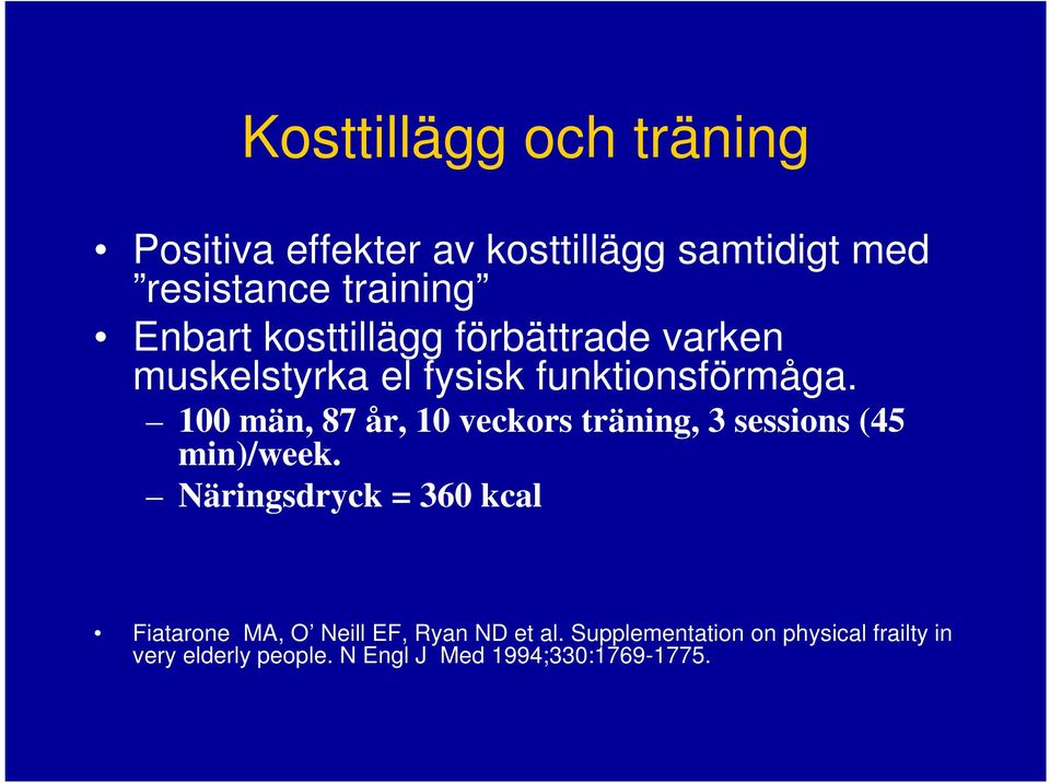 100 män, 87 år, 10 veckors träning, 3 sessions (45 min)/week.