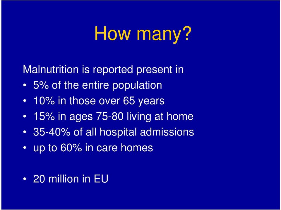 entire population 10% in those over 65 years 15% in