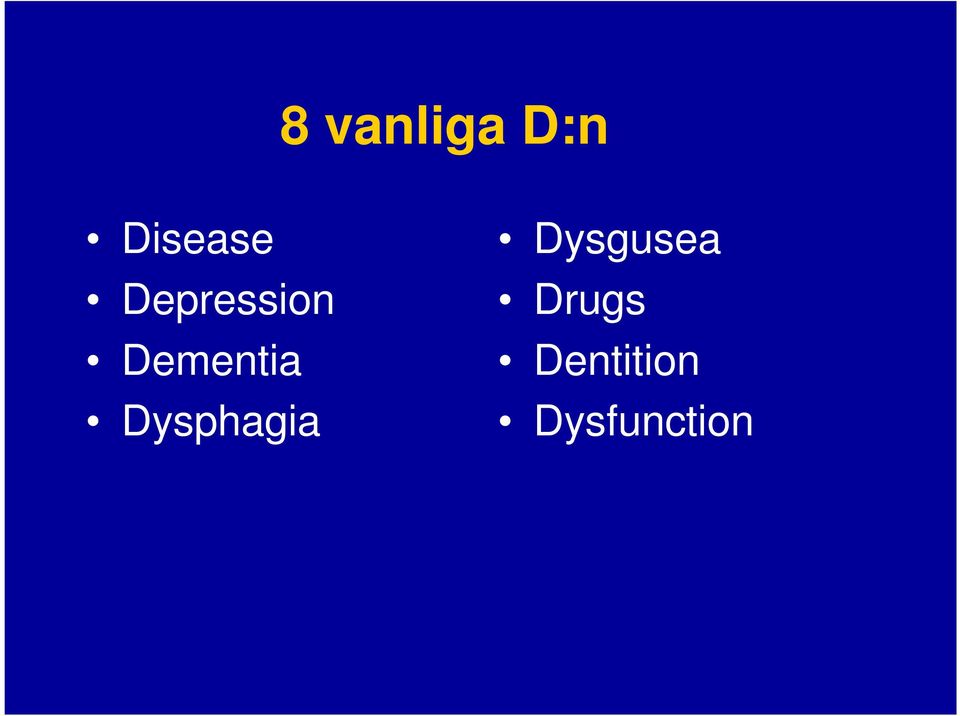 Dysphagia Dysgusea