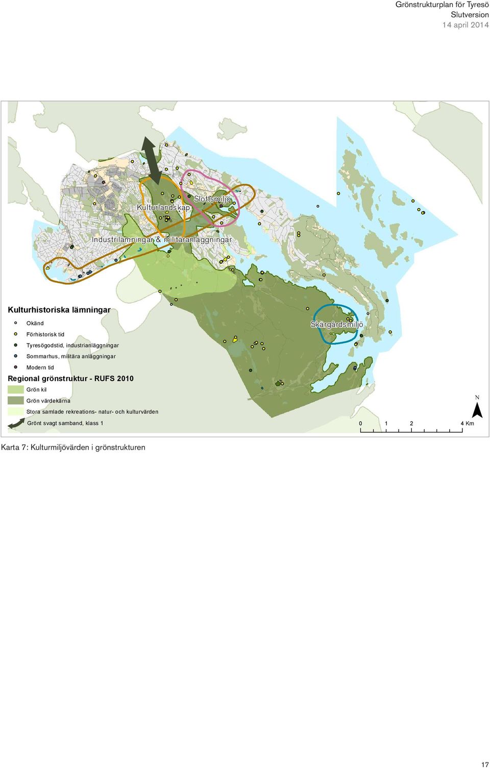 anläggningar Modern tid Regional grönstruktur - RUFS 2010 Grön kil Grön värdekärna Stora samlade