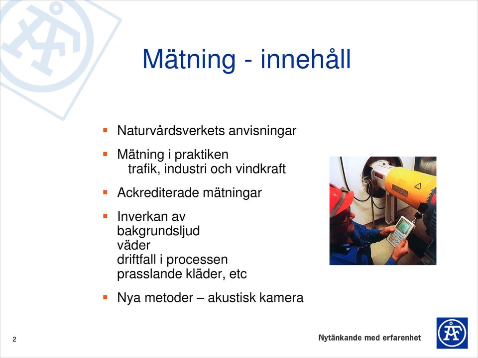 mätningar Inverkan av bakgrundsljud väder driftfall i