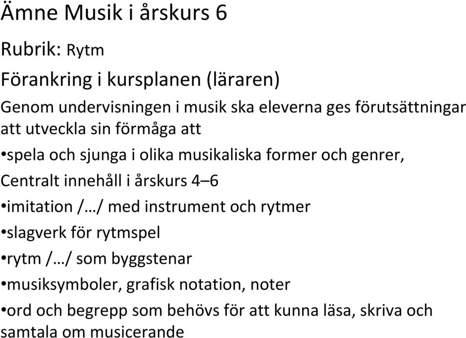 innehåll i årskurs 4 6 imitation / / med instrument och rytmer slagverk för rytmspel rytm / / som byggstenar