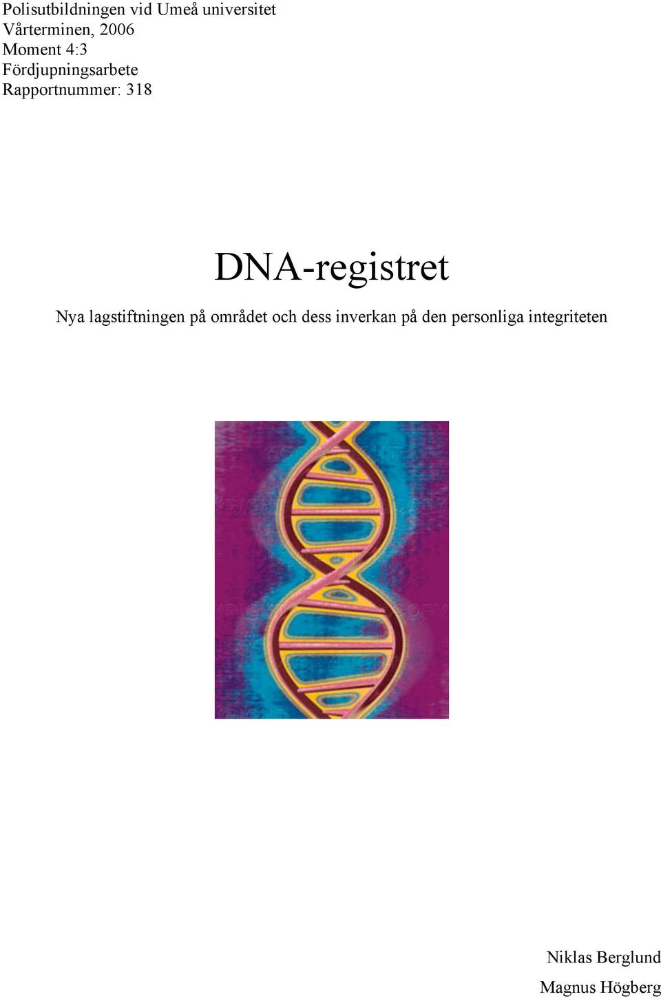 Rapportnummer: 318 DNA-registret Nya