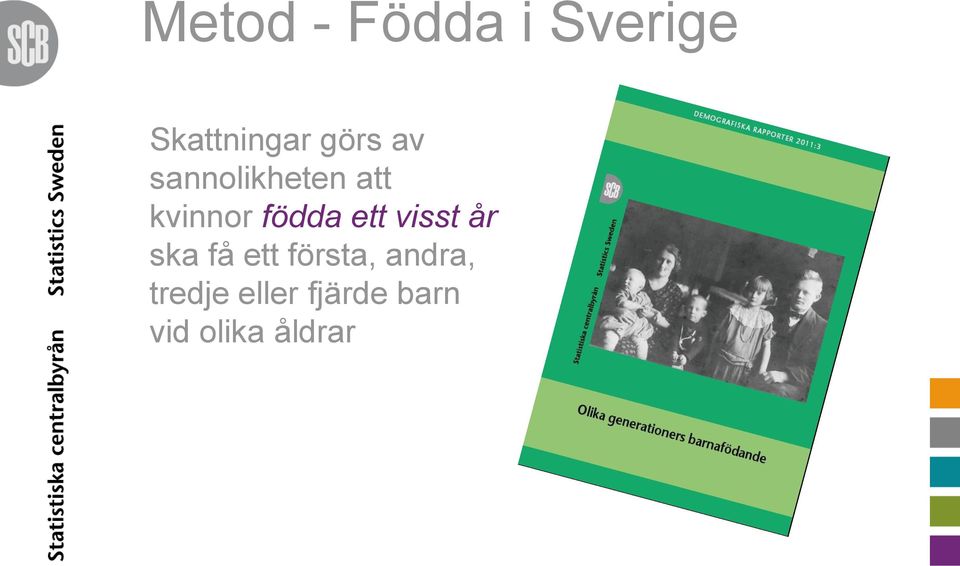 födda ett visst år ska få ett första,