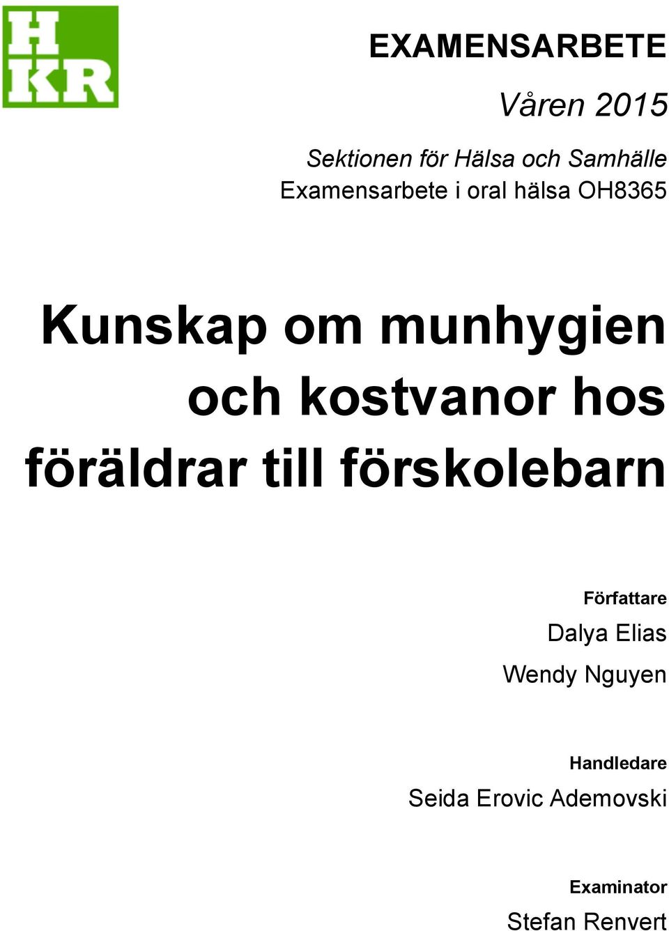 kostvanor hos föräldrar till förskolebarn Författare Dalya