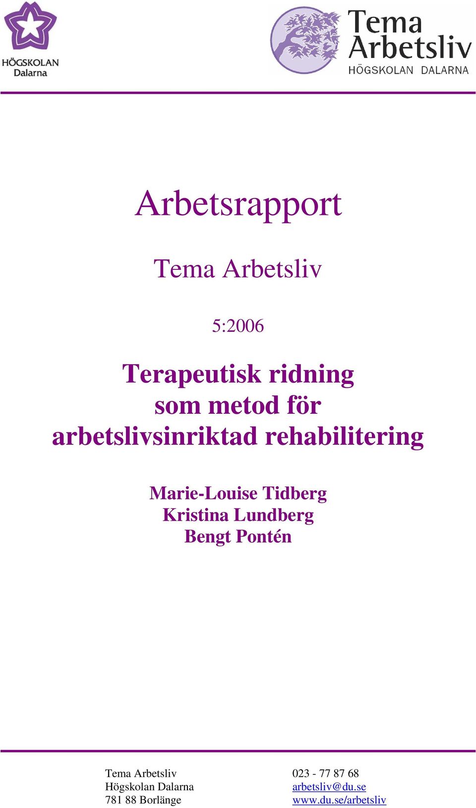 Tidberg Kristina Lundberg Bengt Pontén Tema Arbetsliv 023-77 87