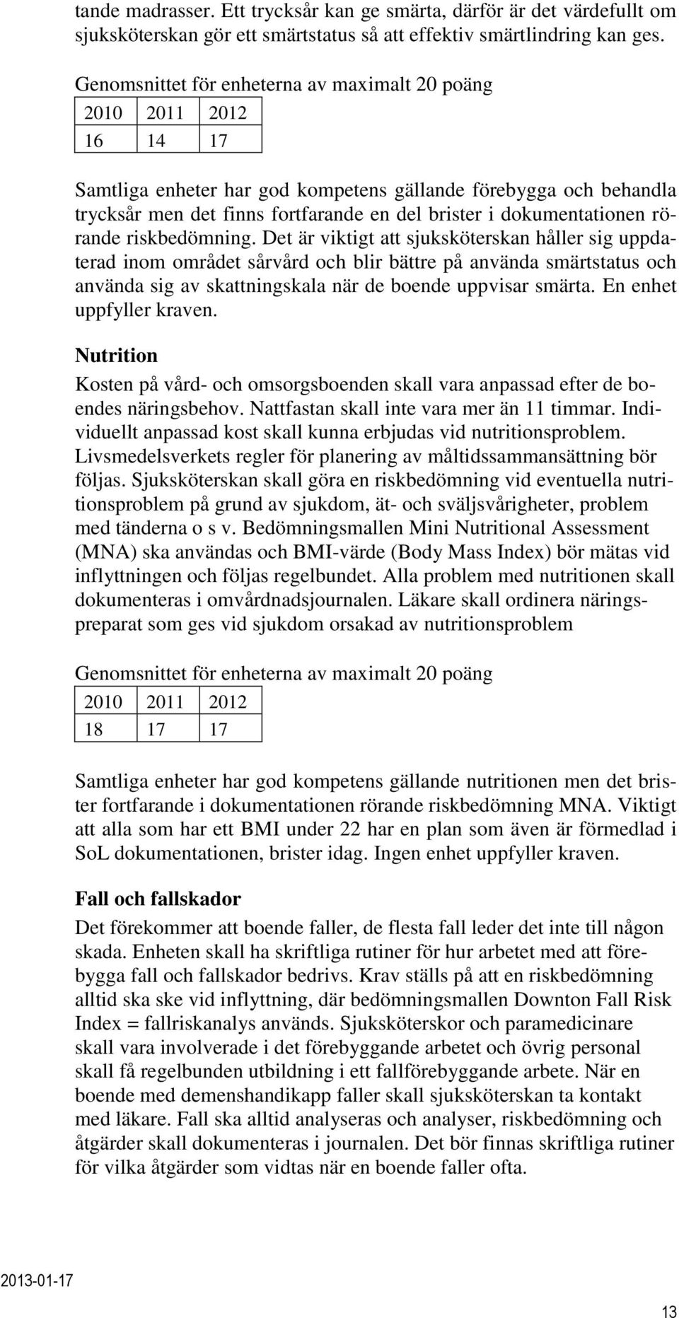 dokumentationen rörande riskbedömning.