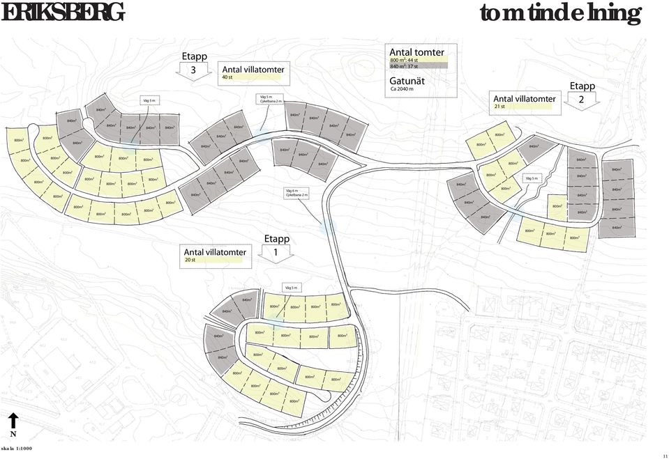 Gatunät Ca 2040 m Antal villatomter 21 st Etapp 2 Väg 6 m