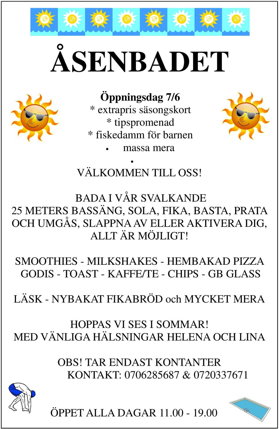 SMOOTHIES - MILKSHAKES - HEMBAKAD PIZZA GODIS - TOAST - KAFFE/TE - CHIPS - GB GLASS LÄSK - NYBAKAT FIKABRÖD och MYCKET MERA