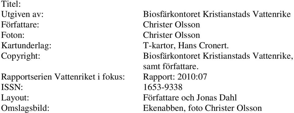 Copyright: Biosfärkontoret Kristianstads Vattenrike, samt författare.