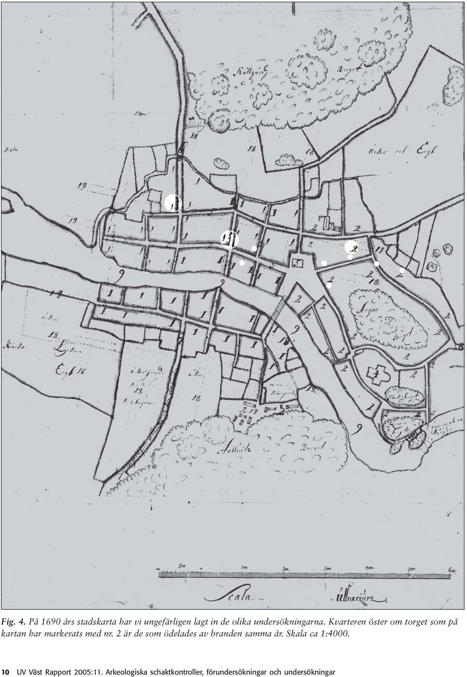 Kvarteren öter om torget om på kartan har markerat med nr.