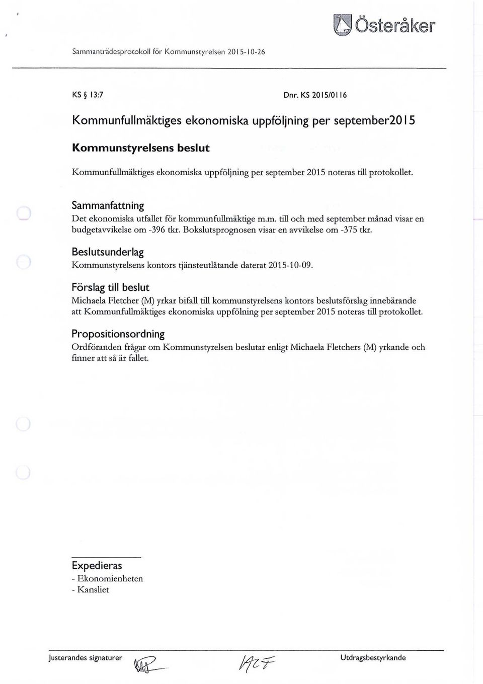 Det ekonomiska utfallet för kommunfullmäktige m.m. till och med september månad visar en budgetavvikelse om -396 tkr. Bokslutsprognosen visar en avvikelse om -375 tkr.