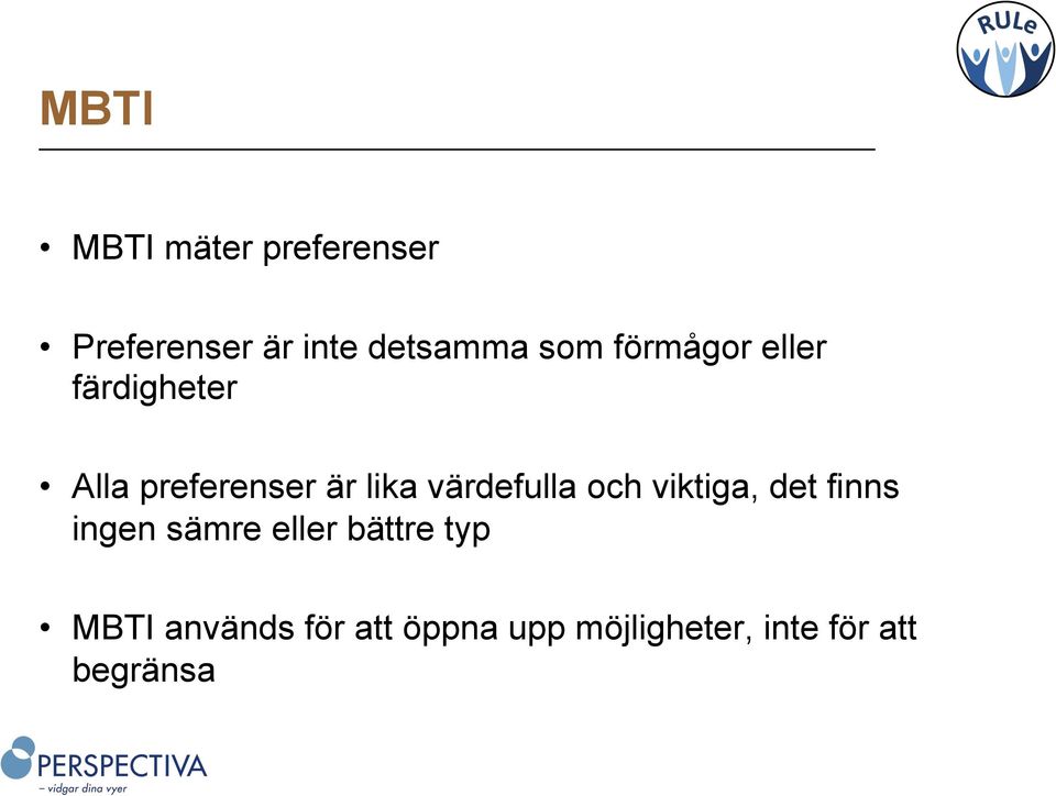 värdefulla och viktiga, det finns ingen sämre eller bättre