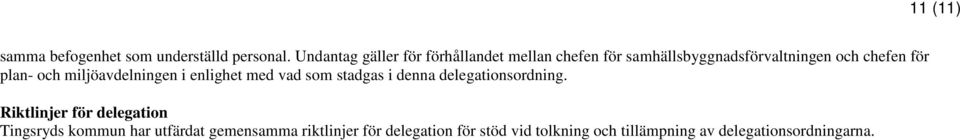 plan- och miljöavdelningen i enlighet med vad som stadgas i denna delegationsordning.