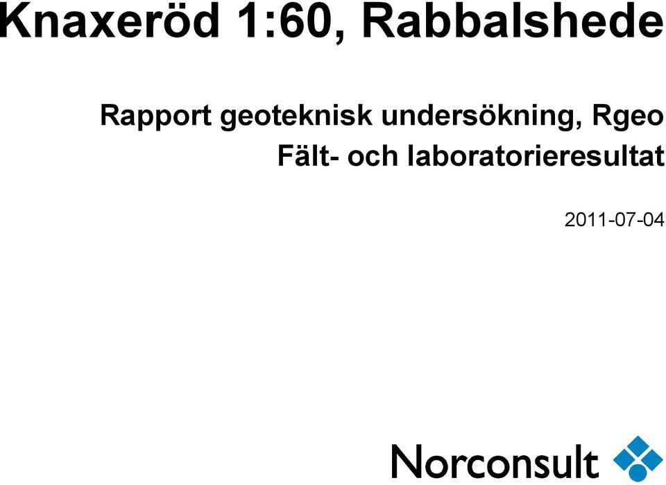 undersökning, Rgeo Fält-